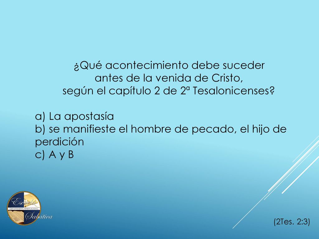 ¿Qué acontecimiento debe suceder antes de la venida de Cristo,