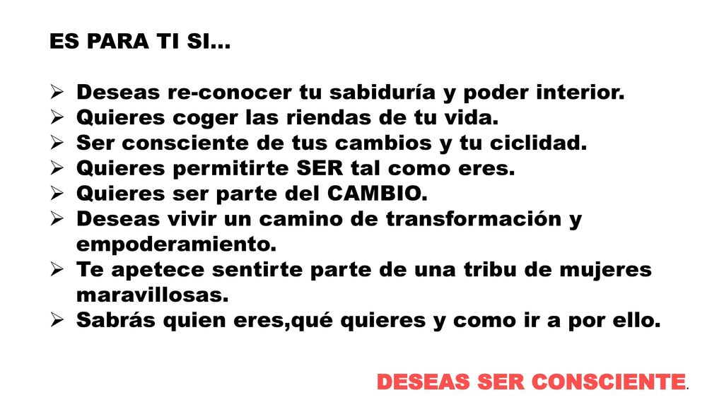ES PARA TI SI… Deseas re-conocer tu sabiduría y poder interior. Quieres coger las riendas de tu vida.