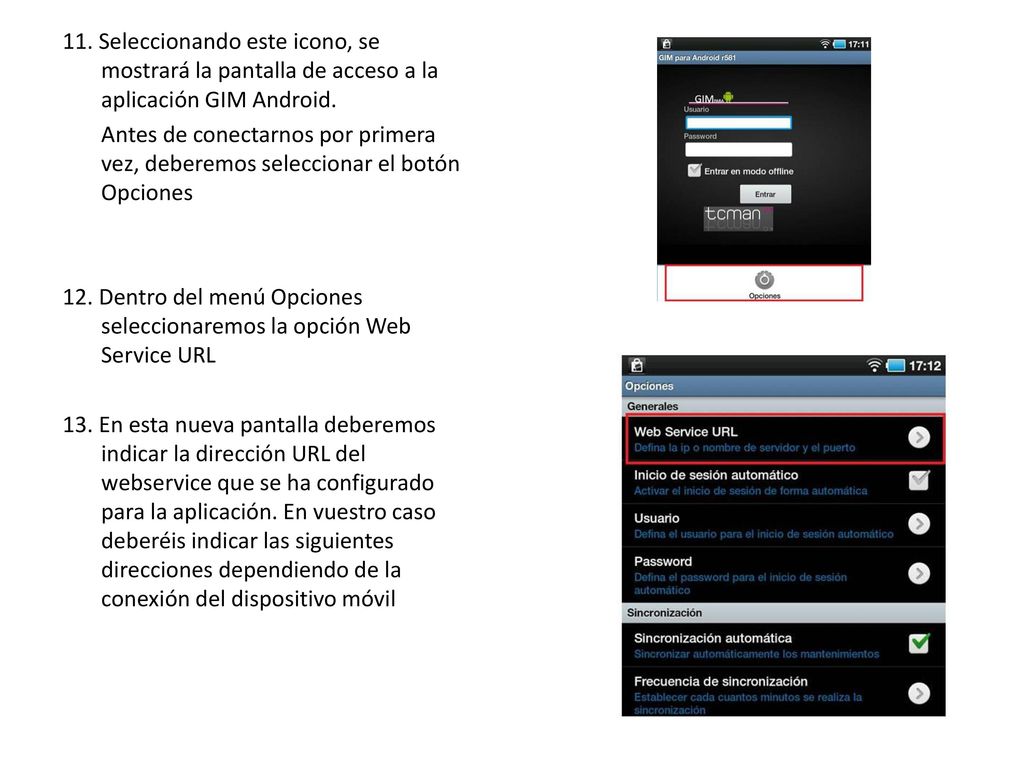 11. Seleccionando este icono, se mostrará la pantalla de acceso a la aplicación GIM Android.