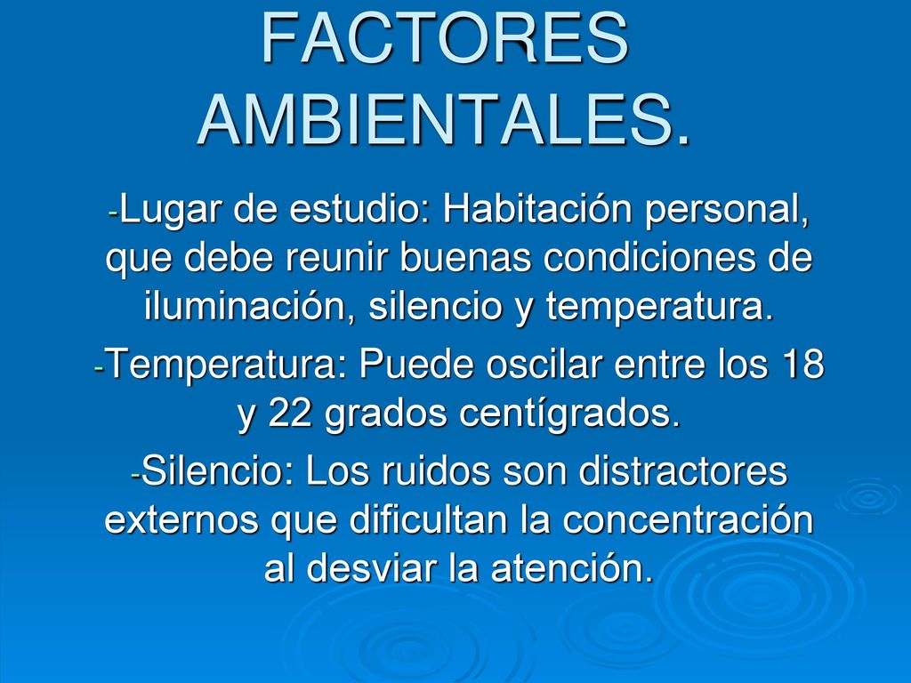 Temperatura: Puede oscilar entre los 18 y 22 grados centígrados.