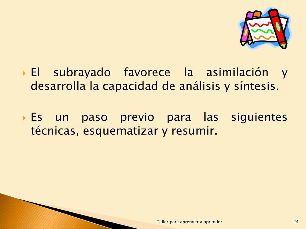 El subrayado favorece la asimilación y desarrolla la capacidad de análisis y síntesis.
