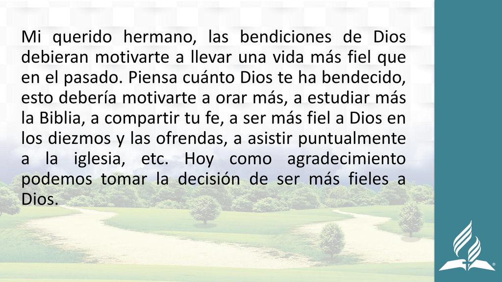 Mi querido hermano, las bendiciones de Dios debieran motivarte a llevar una vida más fiel que en el pasado.