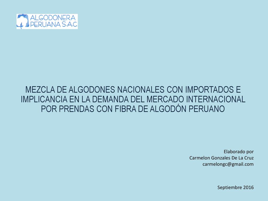 MEZCLA DE ALGODONES NACIONALES CON IMPORTADOS E IMPLICANCIA EN LA DEMANDA DEL MERCADO INTERNACIONAL POR PRENDAS CON FIBRA DE ALGODÓN PERUANO