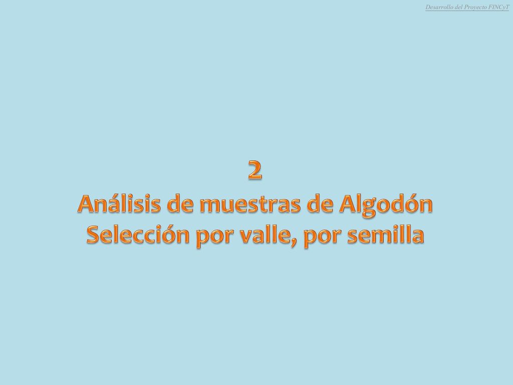 Análisis de muestras de Algodón Selección por valle, por semilla