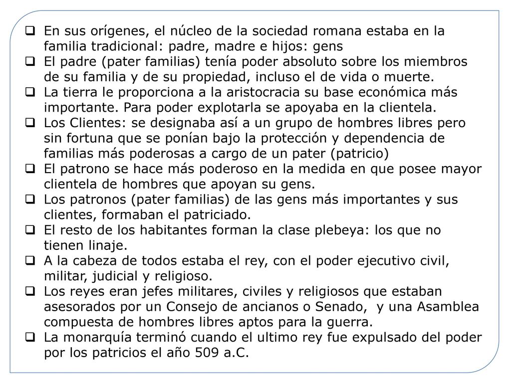 En sus orígenes, el núcleo de la sociedad romana estaba en la familia tradicional: padre, madre e hijos: gens