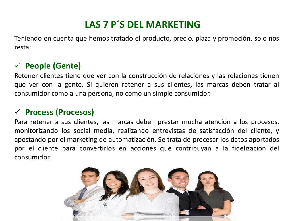 LAS 7 P´S DEL MARKETING Teniendo en cuenta que hemos tratado el producto, precio, plaza y promoción, solo nos resta: