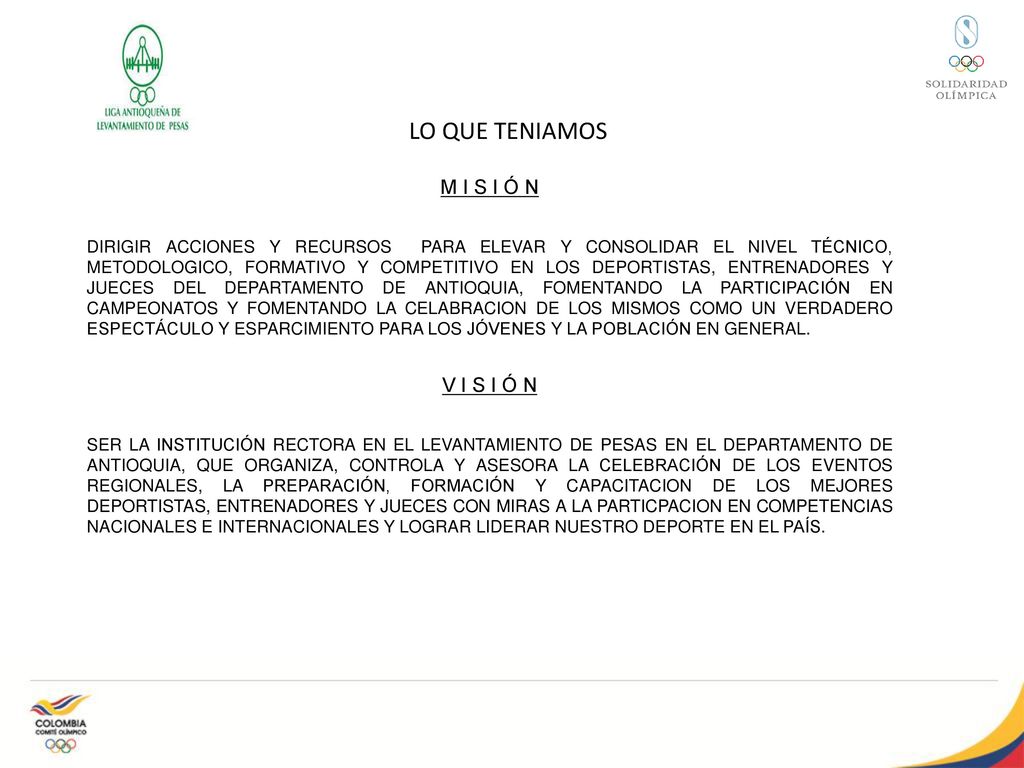 LO QUE TENIAMOS M I S I Ó N V I S I Ó N