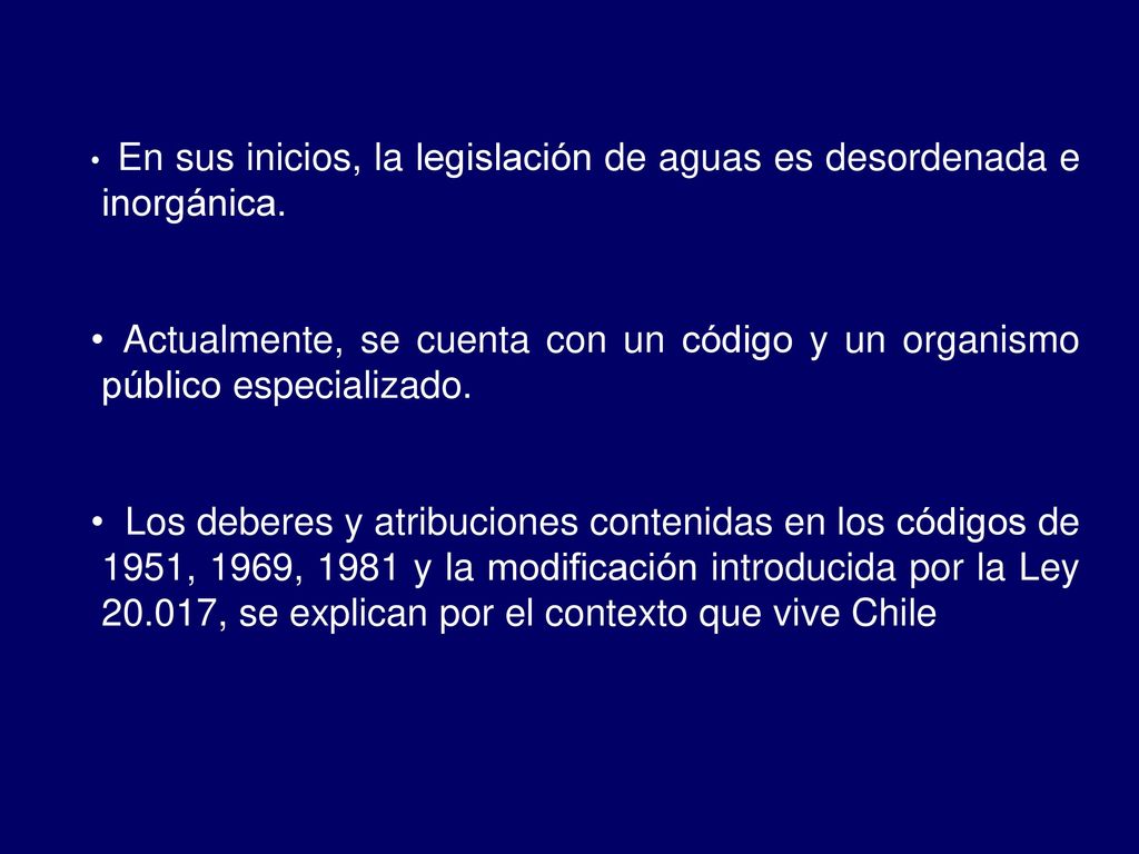 En sus inicios, la legislación de aguas es desordenada e inorgánica.