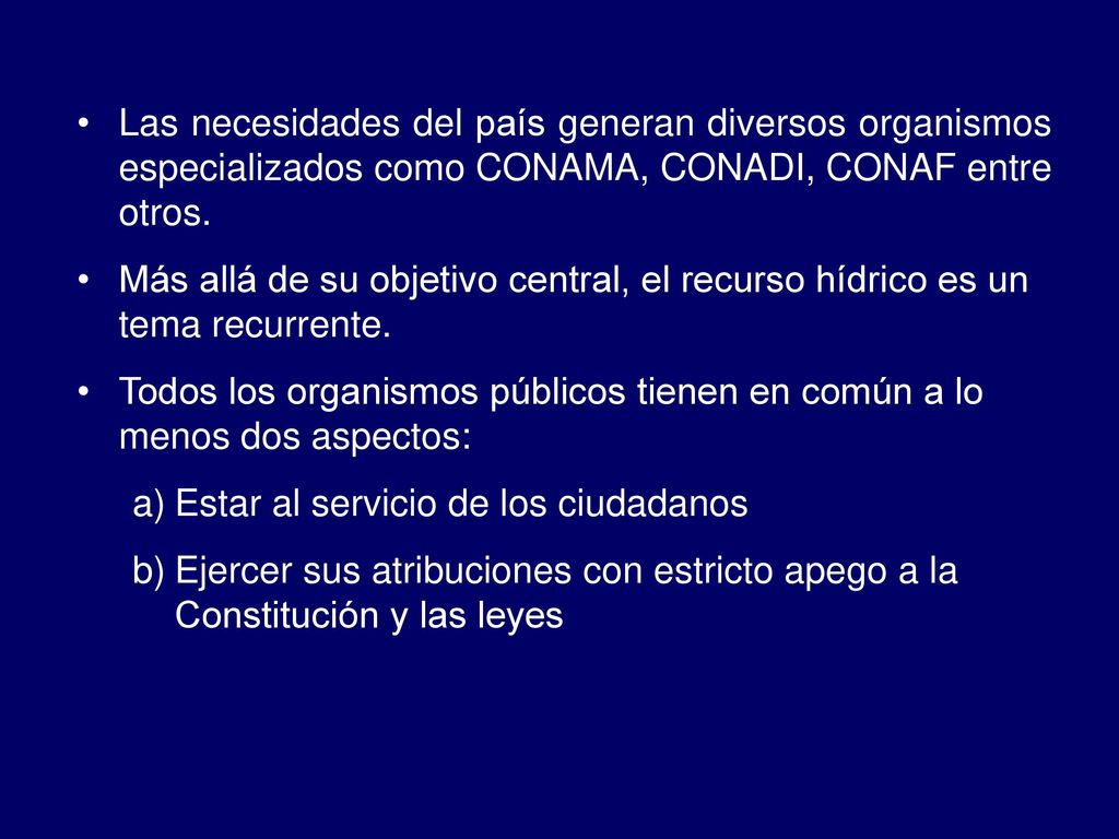 Las necesidades del país generan diversos organismos especializados como CONAMA, CONADI, CONAF entre otros.
