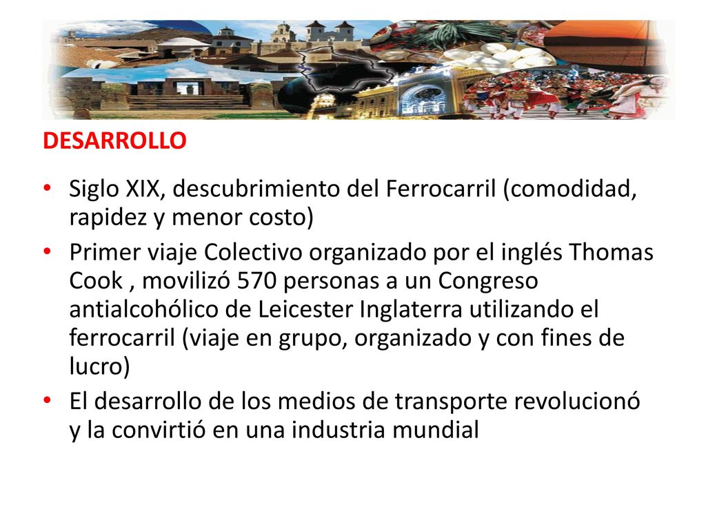 DESARROLLO Siglo XIX, descubrimiento del Ferrocarril (comodidad, rapidez y menor costo)