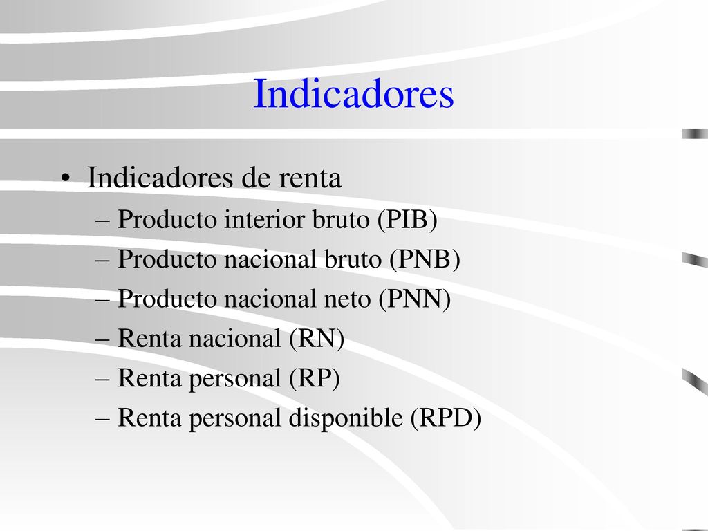 Indicadores Indicadores de renta Producto interior bruto (PIB)