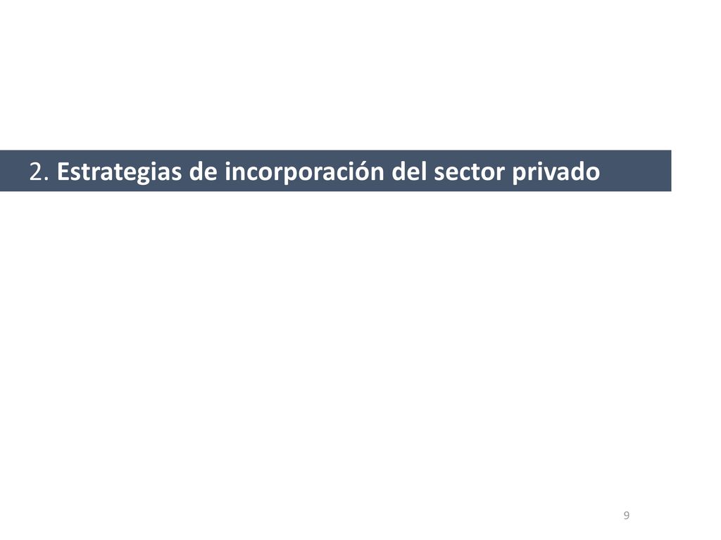 2. Estrategias de incorporación del sector privado