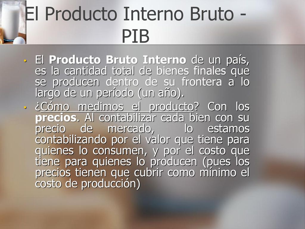 El Producto Interno Bruto - PIB