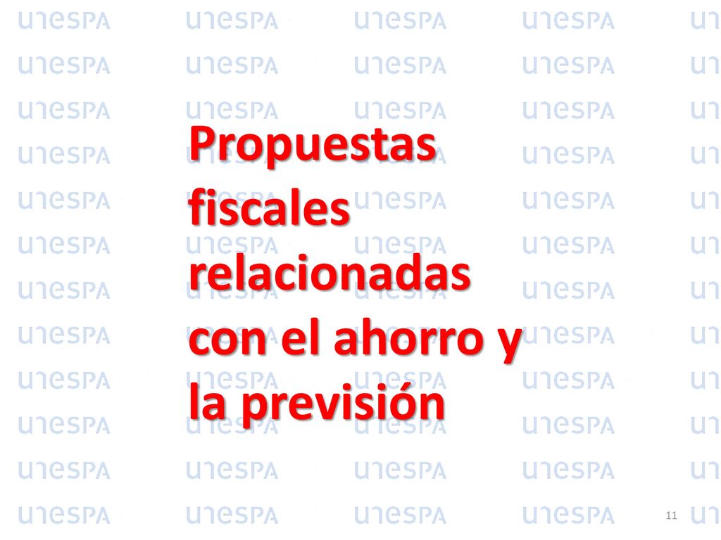 Propuestas fiscales relacionadas con el ahorro y la previsión