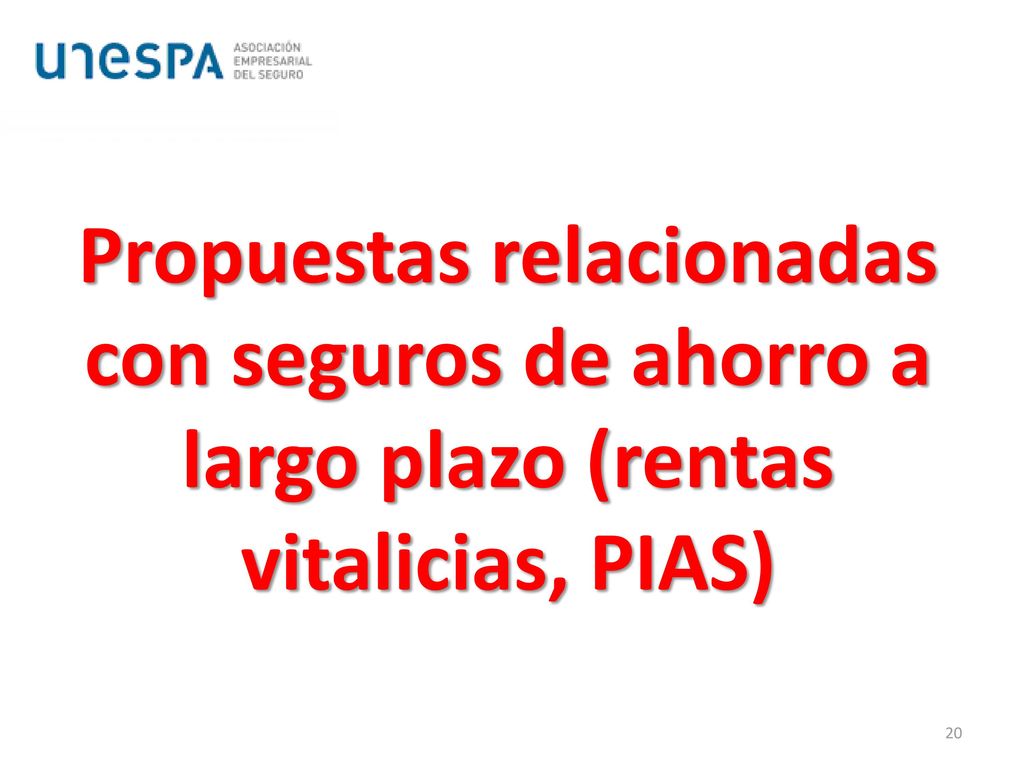Propuestas relacionadas con seguros de ahorro a largo plazo (rentas vitalicias, PIAS)