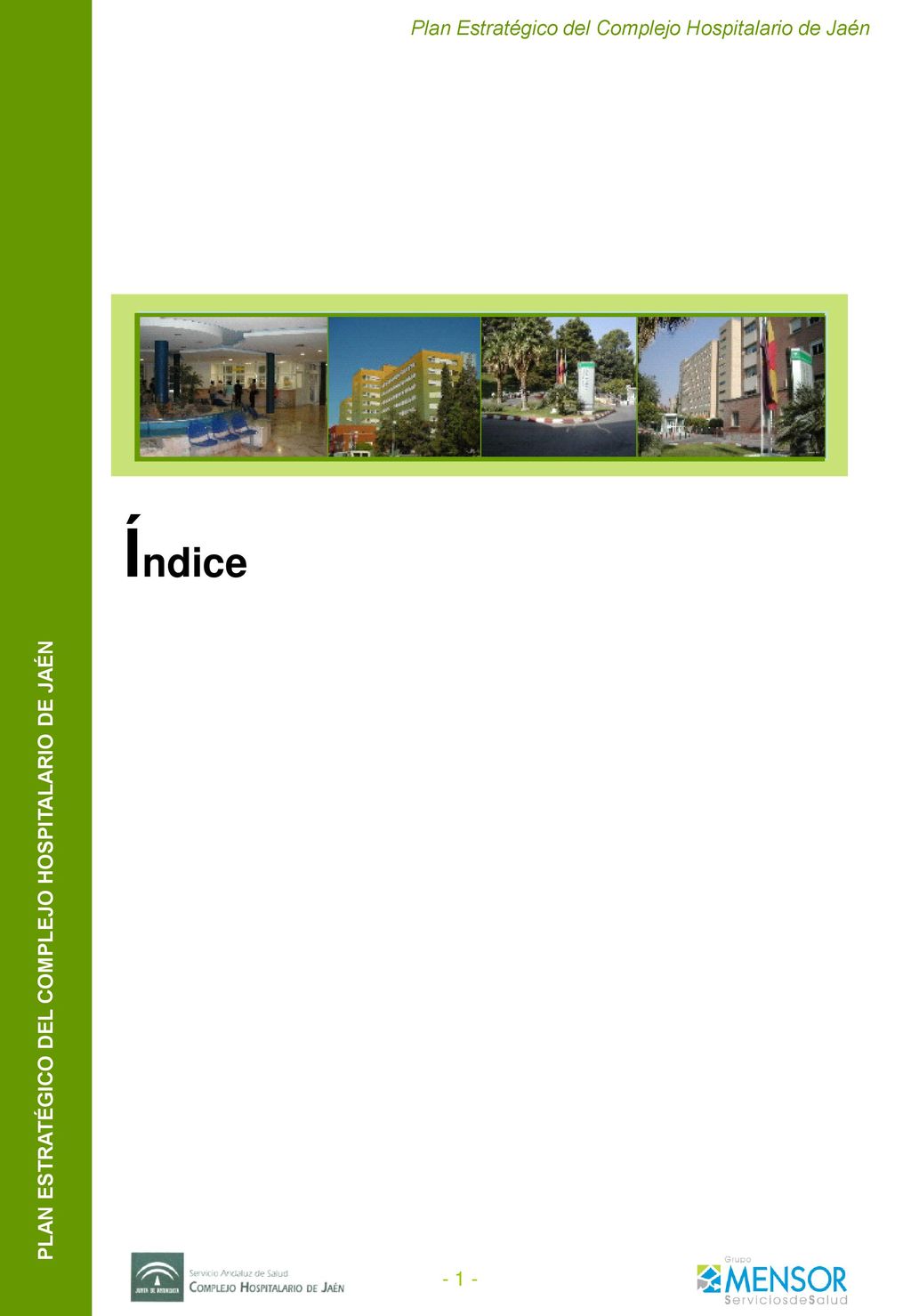 Índice Introducción. Misión, visión y valores. Ejes y Líneas Estratégicas. Planes de Acción. Cronograma de Implementación.