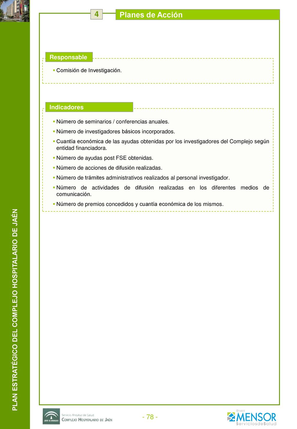 4 Planes de Acción. Eje. Estratégico: 5.- Hospital generador de conocimiento e innovación. Línea.