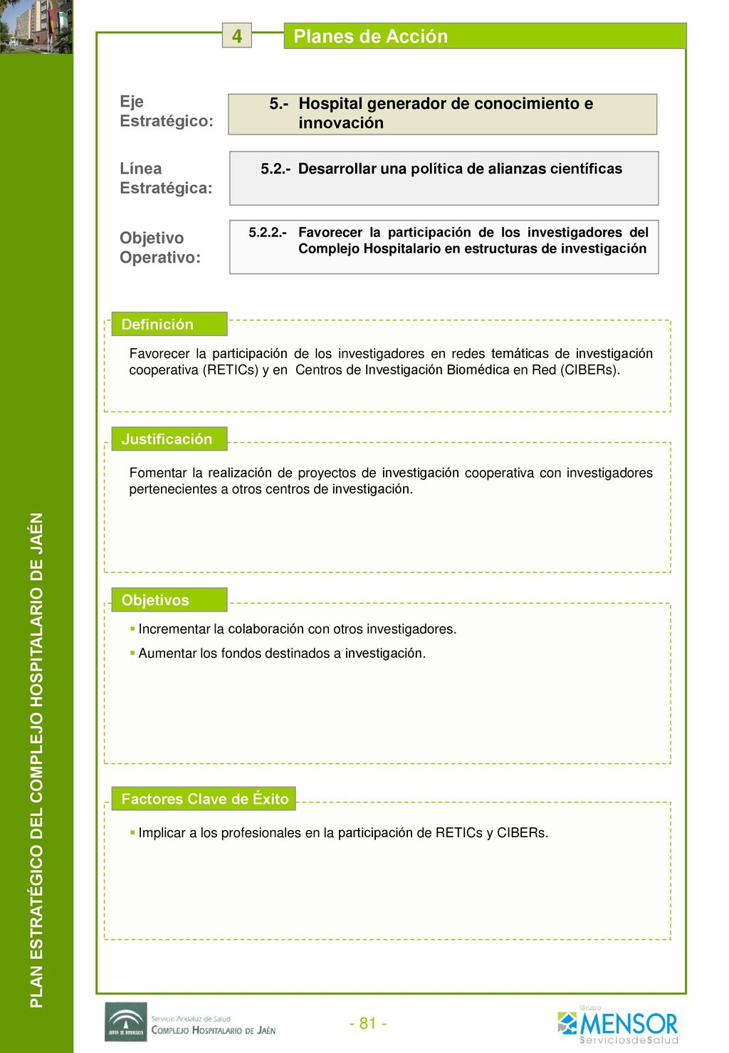 4 Planes de Acción Agentes Implicados Medidas Responsable Indicadores