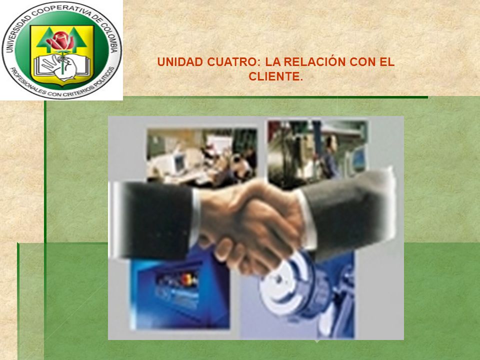 UNIDAD CUATRO: LA RELACIÓN CON EL CLIENTE.