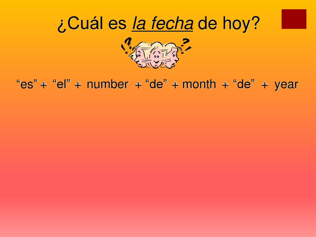 ¿Cuál es la fecha de hoy es + el + number + de + month + de +