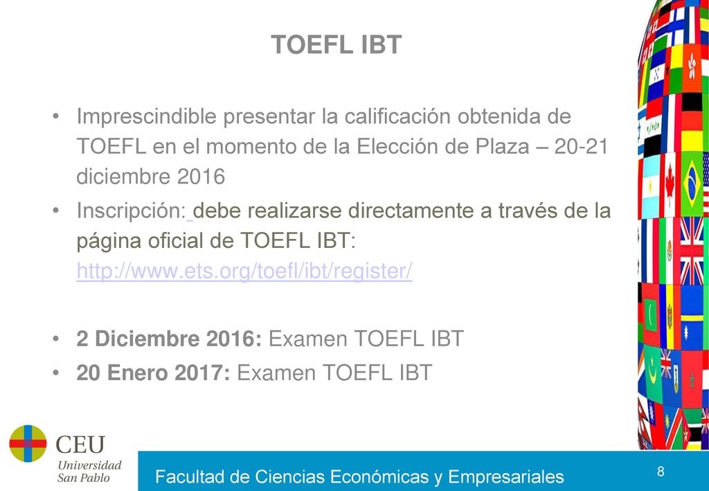 TOEFL IBT Imprescindible presentar la calificación obtenida de TOEFL en el momento de la Elección de Plaza – diciembre