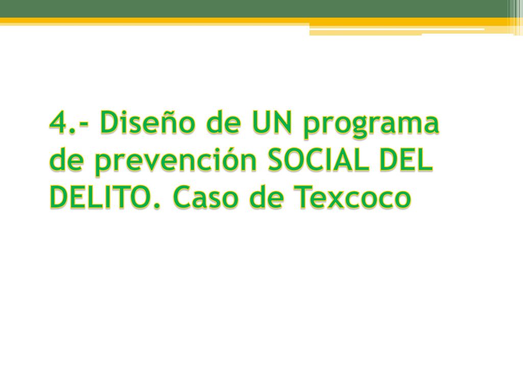 4. - Diseño de UN programa de prevención SOCIAL DEL DELITO