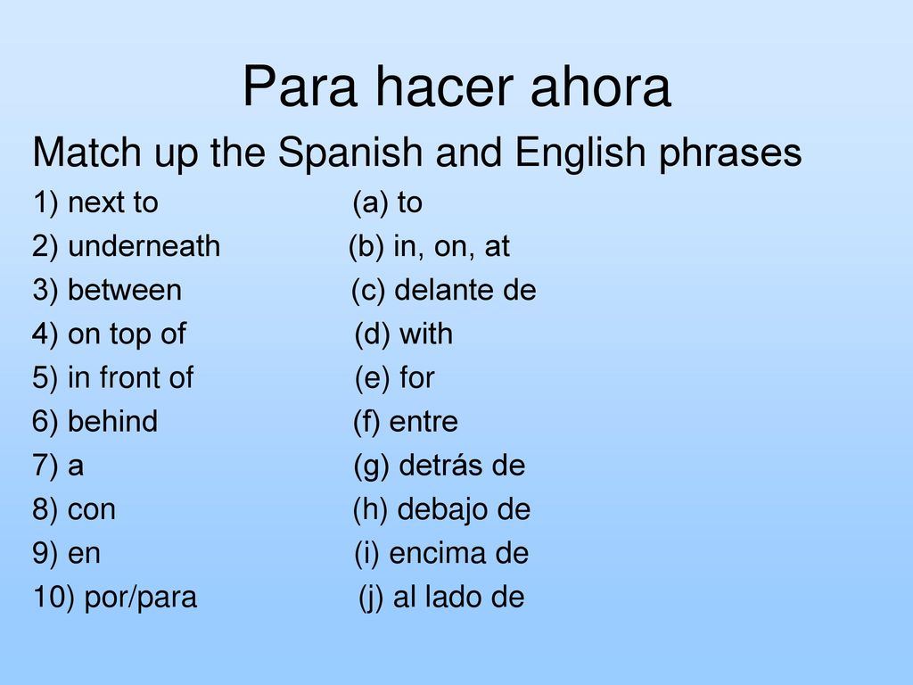 Para hacer ahora Match up the Spanish and English ​phrases