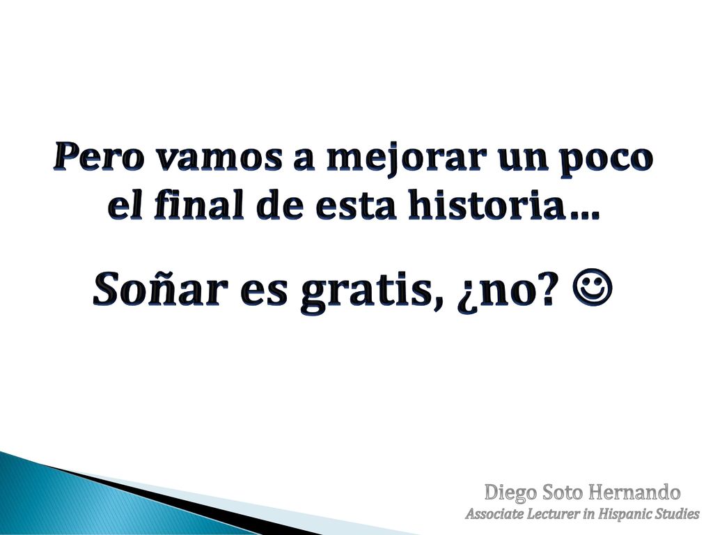 Pero vamos a mejorar un poco el final de esta historia…