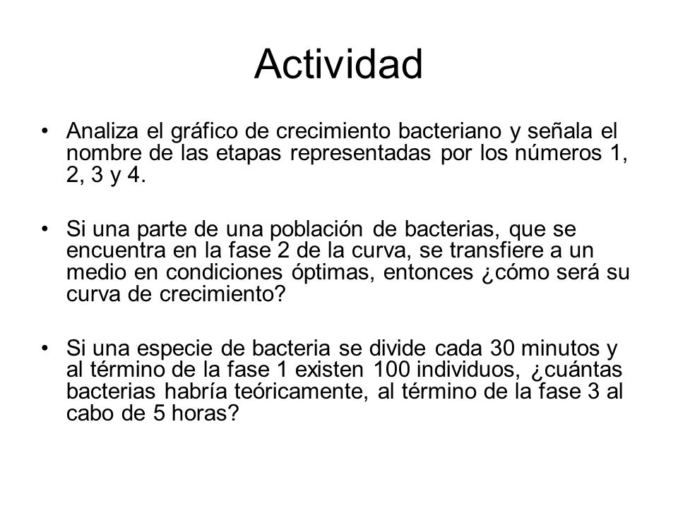 Actividad Analiza el gráfico de crecimiento bacteriano y señala el nombre de las etapas representadas por los números 1, 2, 3 y 4.