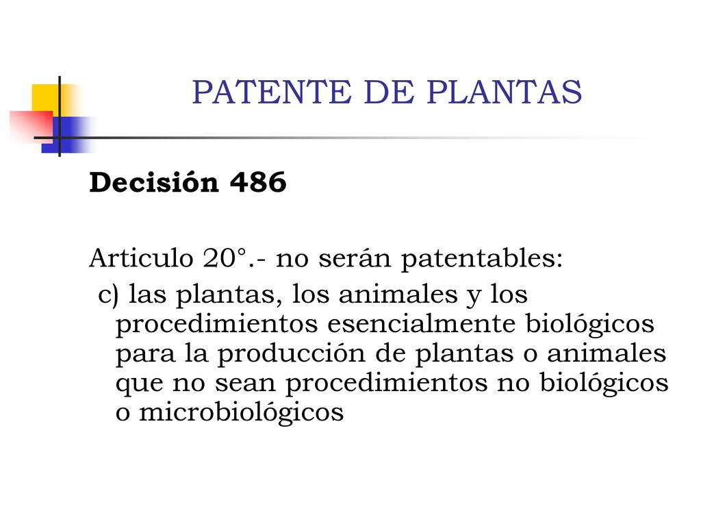 PATENTE DE PLANTAS Decisión 486 Articulo 20°.- no serán patentables: