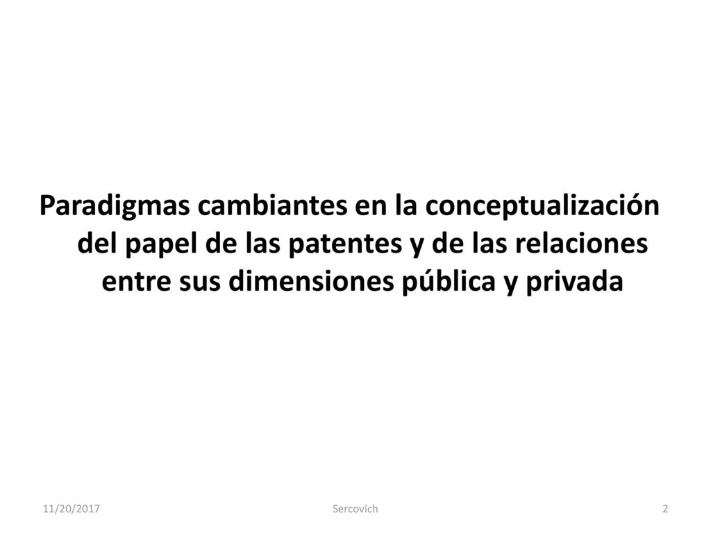 Paradigmas cambiantes en la conceptualización del papel de las patentes y de las relaciones entre sus dimensiones pública y privada