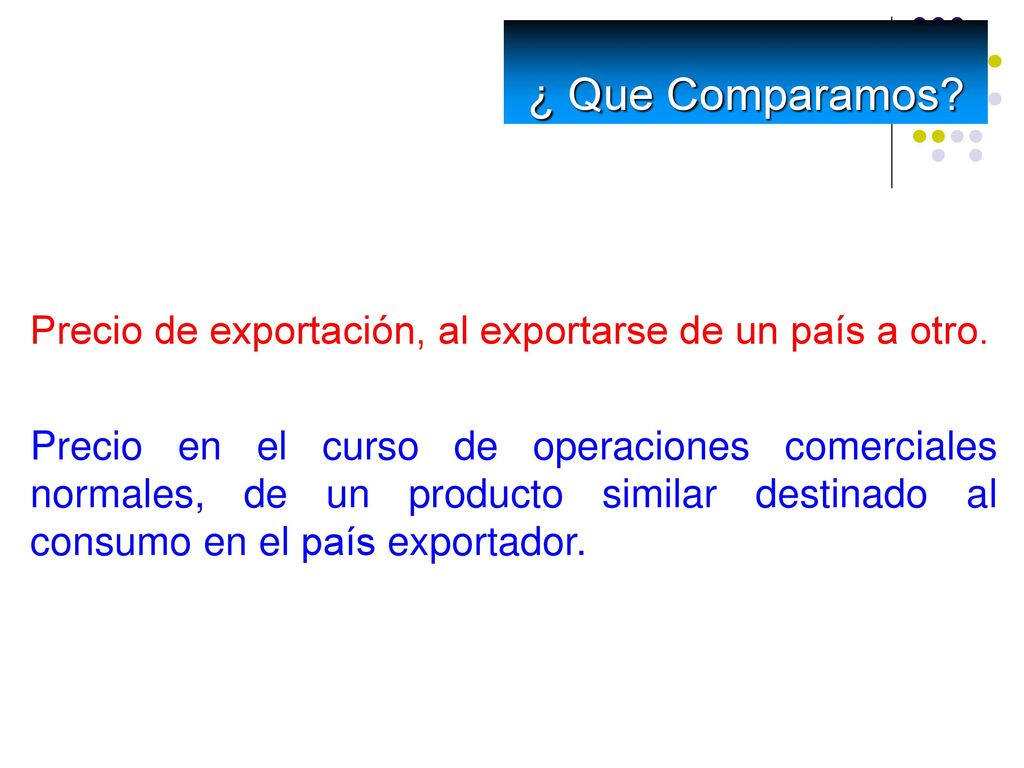 ¿ Que Comparamos Precio de exportación, al exportarse de un país a otro.