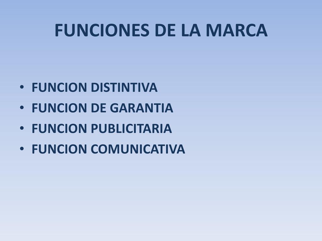 FUNCIONES DE LA MARCA FUNCION DISTINTIVA FUNCION DE GARANTIA