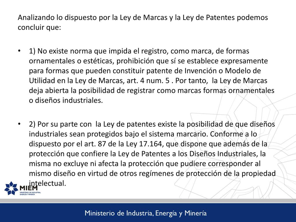Analizando lo dispuesto por la Ley de Marcas y la Ley de Patentes podemos concluir que: