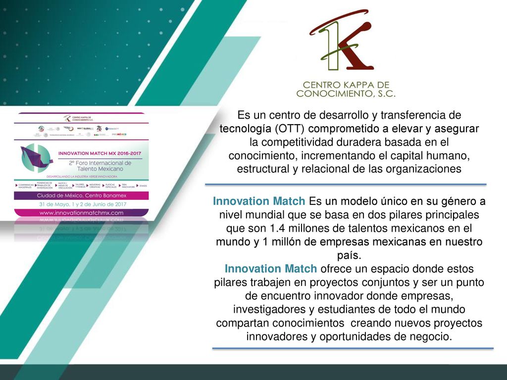 Es un centro de desarrollo y transferencia de tecnología (OTT) comprometido a elevar y asegurar la competitividad duradera basada en el conocimiento, incrementando el capital humano, estructural y relacional de las organizaciones