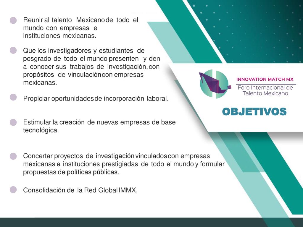 OBJETIVOS Reunir al talento Mexicano de todo el mundo con empresas e