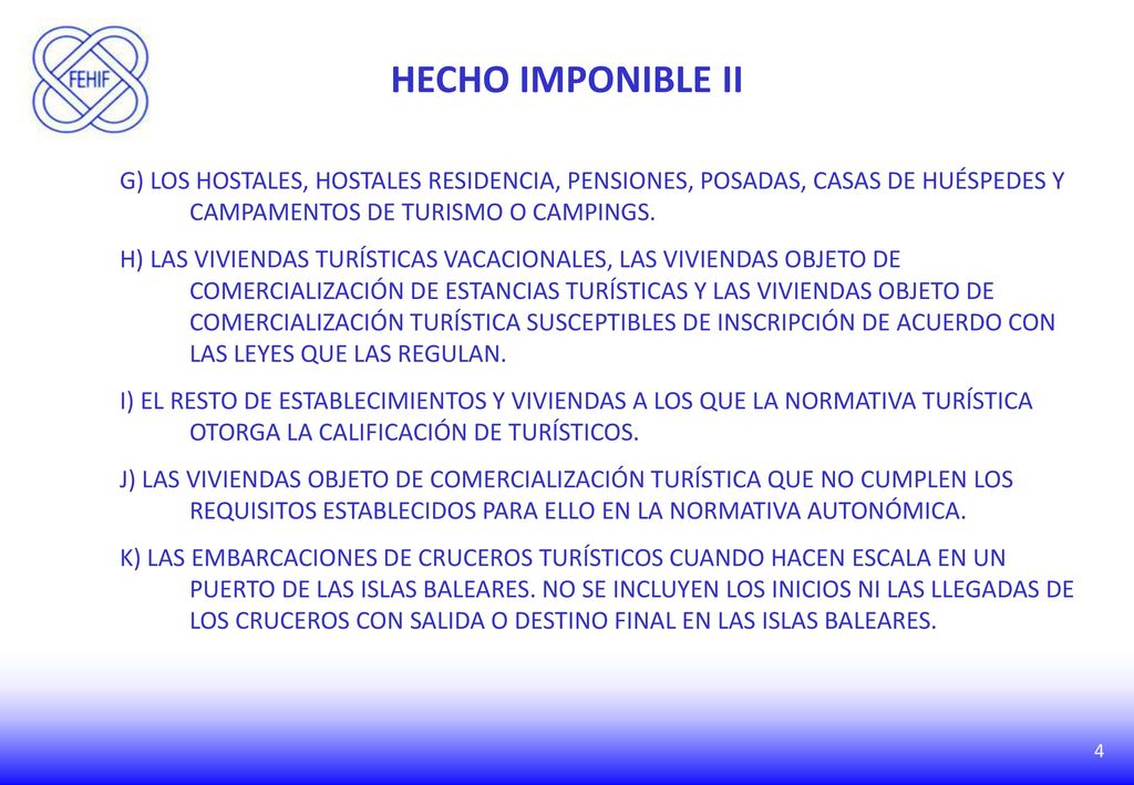 HECHO IMPONIBLE II G) LOS HOSTALES, HOSTALES RESIDENCIA, PENSIONES, POSADAS, CASAS DE HUÉSPEDES Y CAMPAMENTOS DE TURISMO O CAMPINGS.