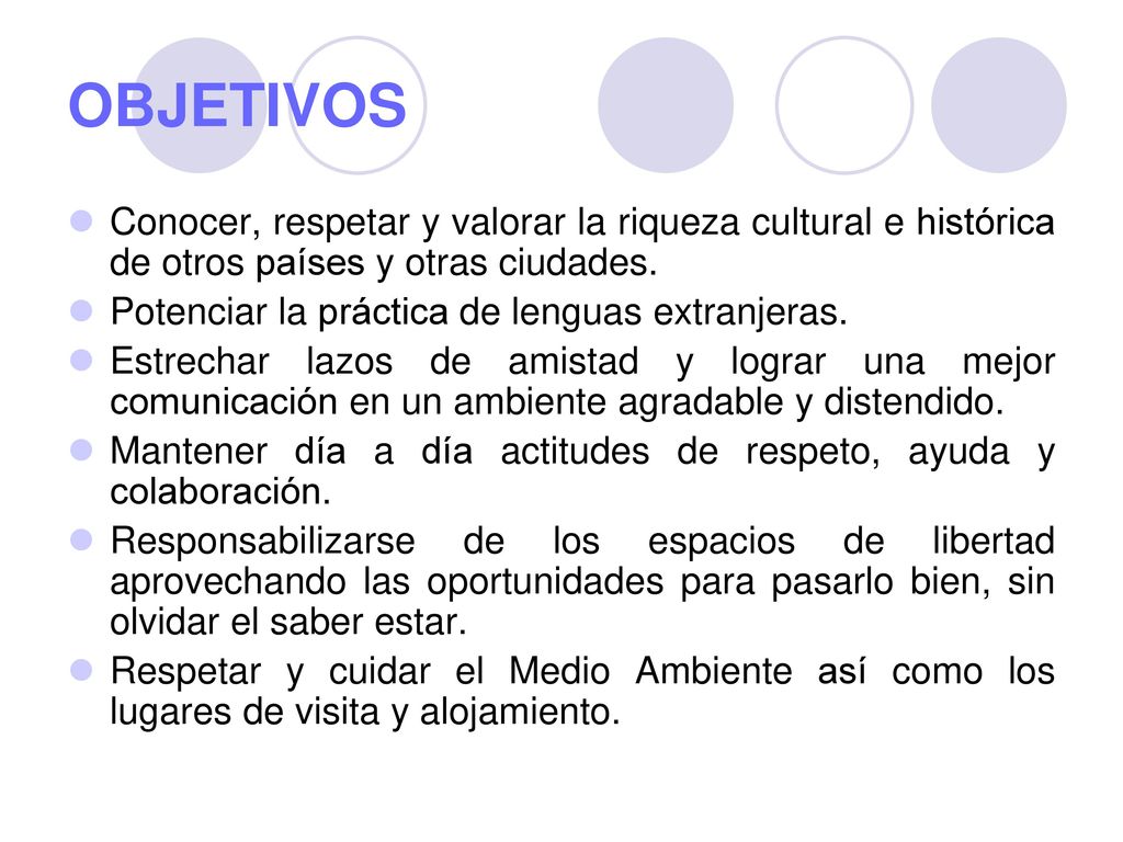 OBJETIVOS Conocer, respetar y valorar la riqueza cultural e histórica de otros países y otras ciudades.