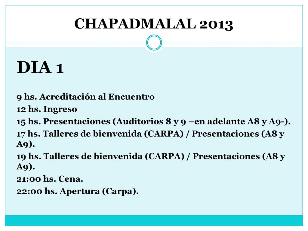 DIA 1 CHAPADMALAL hs. Acreditación al Encuentro 12 hs. Ingreso
