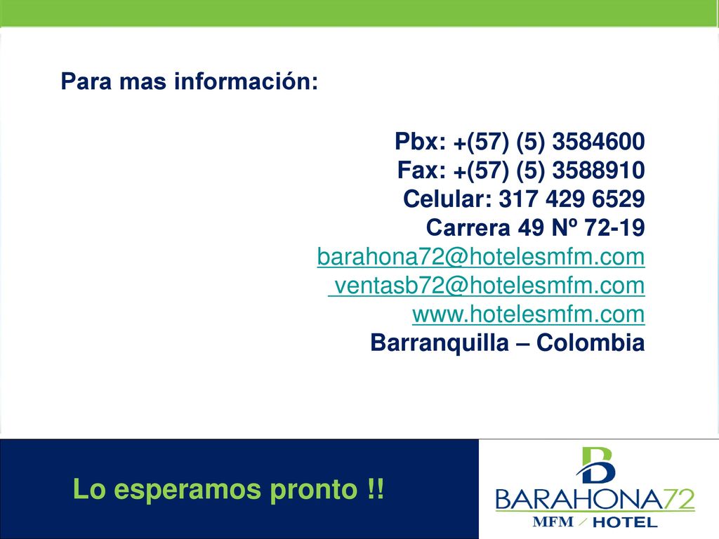 Lo esperamos pronto !! Para mas información: Pbx: +(57) (5)