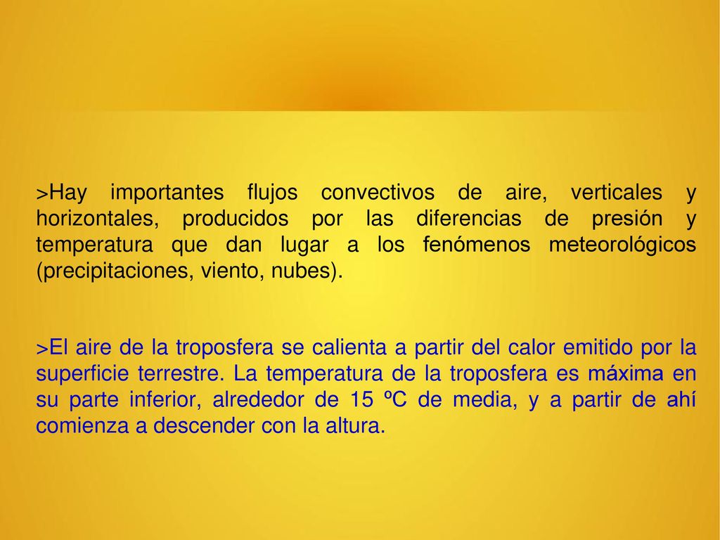 >Hay importantes flujos convectivos de aire, verticales y horizontales, producidos por las diferencias de presión y temperatura que dan lugar a los fenómenos meteorológicos (precipitaciones, viento, nubes).