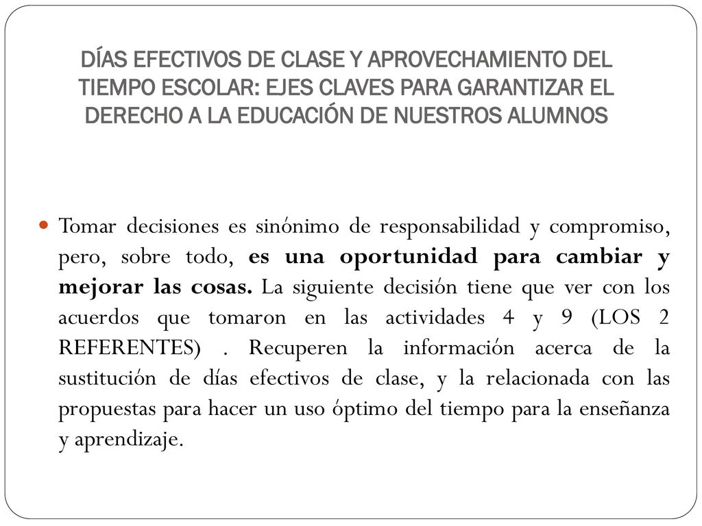 DÍAS EFECTIVOS DE CLASE Y APROVECHAMIENTO DEL TIEMPO ESCOLAR: EJES CLAVES PARA GARANTIZAR EL DERECHO A LA EDUCACIÓN DE NUESTROS ALUMNOS