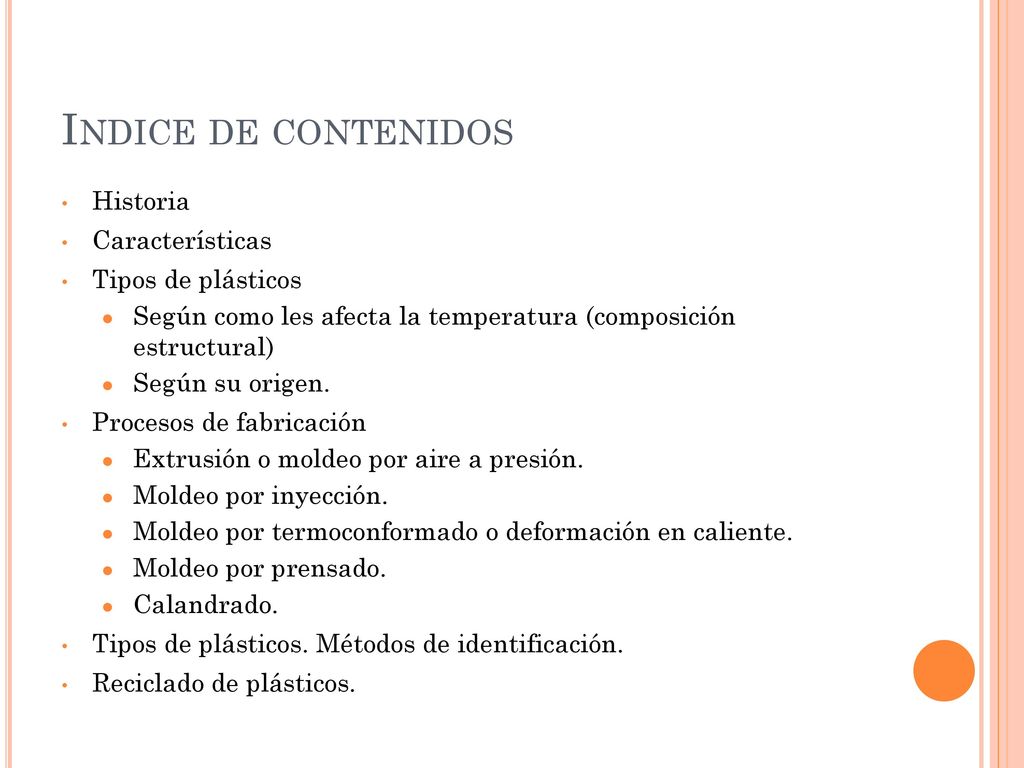 Indice de contenidos Historia Características Tipos de plásticos