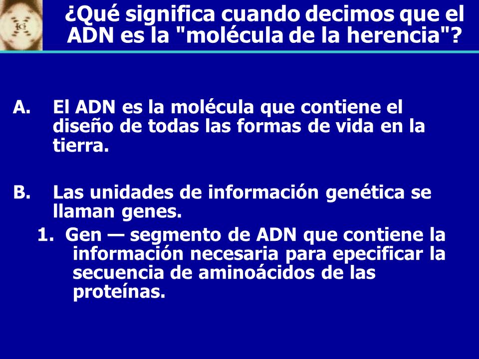 ¿Qué significa cuando decimos que el ADN es la molécula de la herencia
