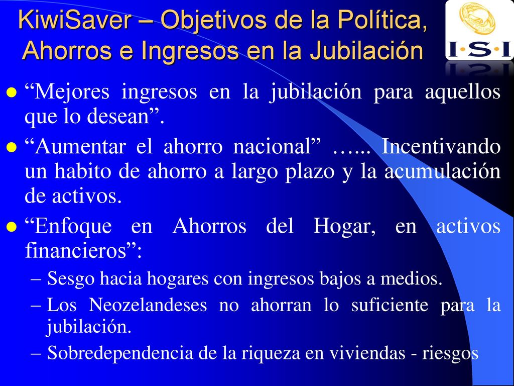 KiwiSaver – Objetivos de la Política, Ahorros e Ingresos en la Jubilación