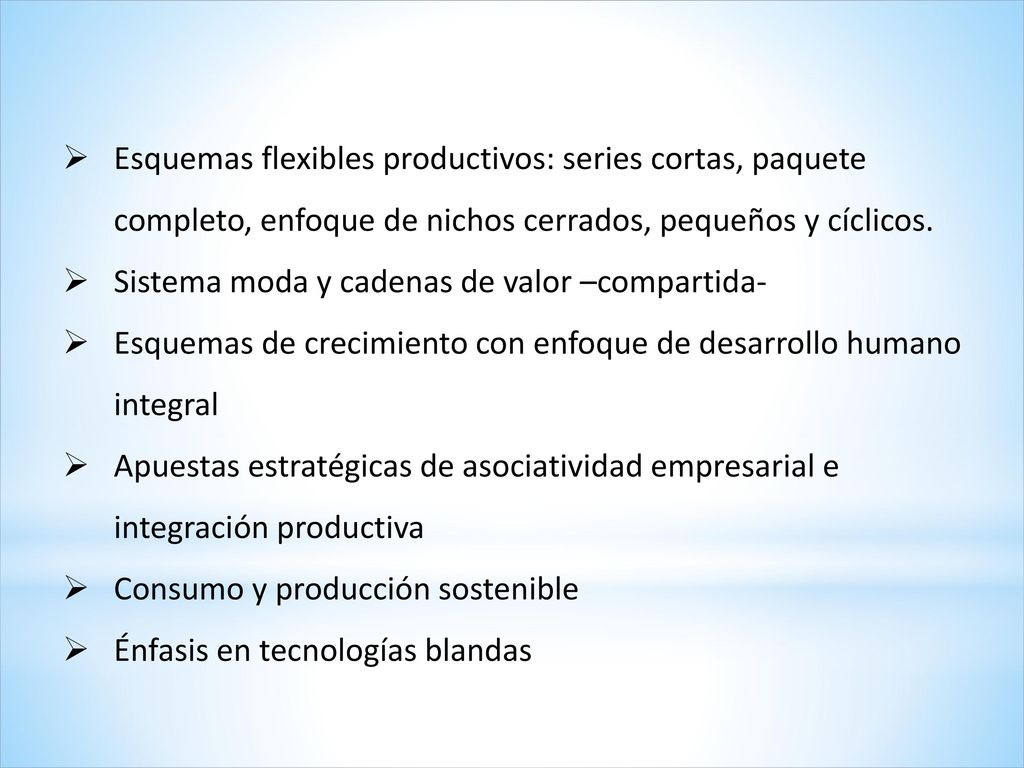 Esquemas flexibles productivos: series cortas, paquete completo, enfoque de nichos cerrados, pequeños y cíclicos.