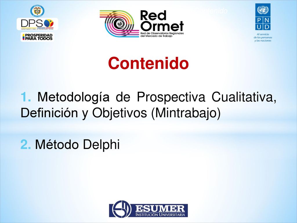 Tabla de Contenido Contenido. 1. Metodología de Prospectiva Cualitativa, Definición y Objetivos (Mintrabajo)