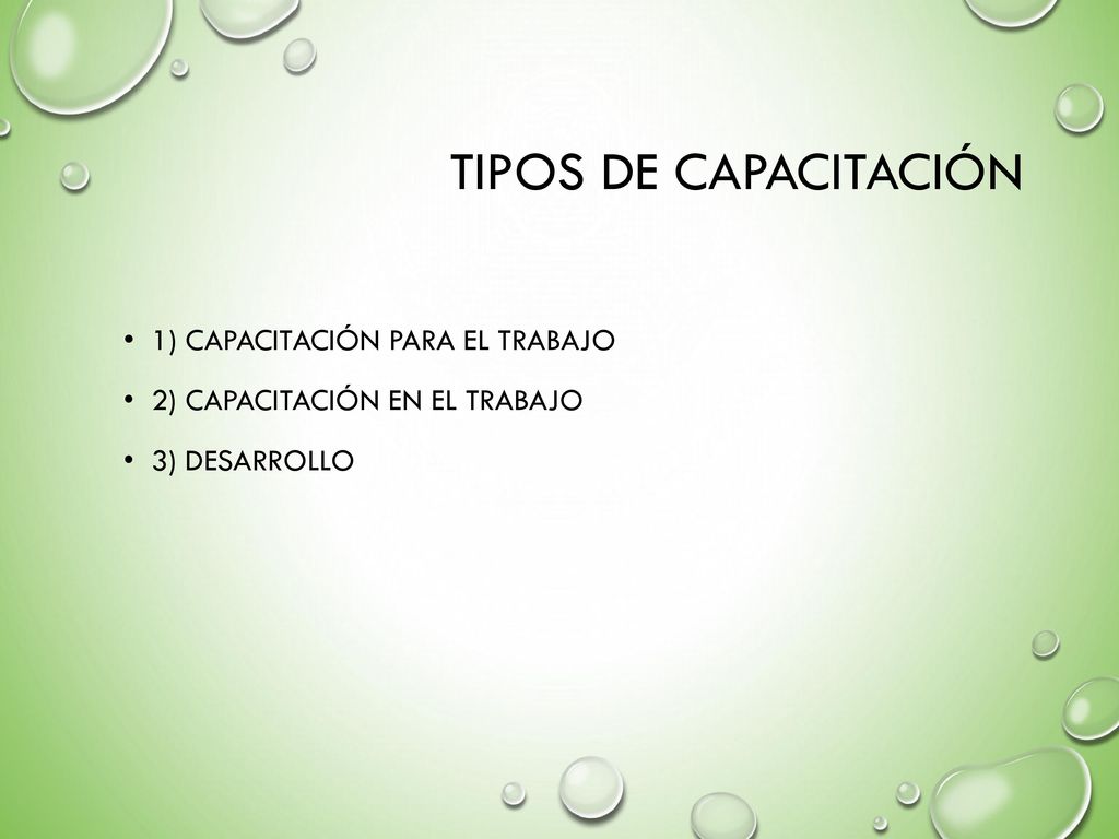 Tipos de capacitación 1) Capacitación para el trabajo