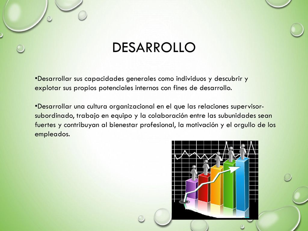 Desarrollo Desarrollar sus capacidades generales como individuos y descubrir y explotar sus propios potenciales internos con fines de desarrollo.