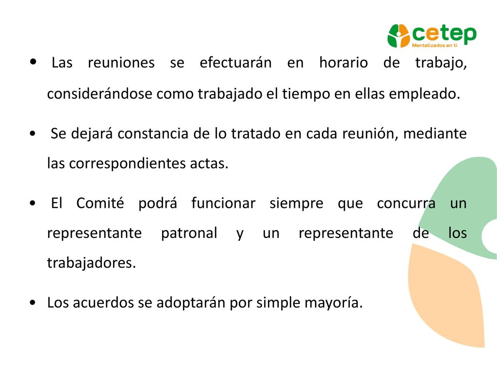 Las reuniones se efectuarán en horario de trabajo, considerándose como trabajado el tiempo en ellas empleado.